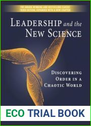Leadership and the New Science: Discovering Order in a Chaotic World