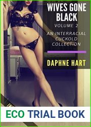 Wives Gone Black Volume 2: An Interracial Cuckold Collection (Wive Gone Black)