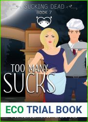 Too Many Sucks: A Paranormal Chick Lit Romance (Sucking Dead Book 7)
