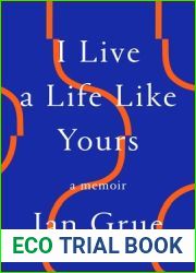 I Live a Life Like Yours