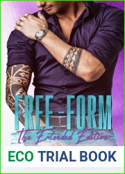 Free-Form: The Extended Edition: An Opposites Attract Forced Proximity Off limits Romantic Comedy (The Free Book 1)