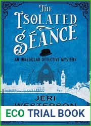 The Isolated Seance (An Irregular Detective Mystery #1)