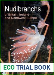 Nudibranchs of Britain, Ireland and Northwest Europe: Second Edition (Wild Nature Press, 15)