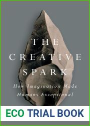The Creative Spark: How Imagination Made Humans Exceptional