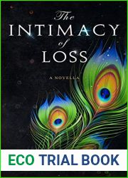 The Intimacy of Loss: A Novella