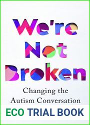 We|re Not Broken: Changing the Autism Conversation