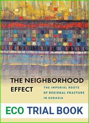 The Neighborhood Effect: The Imperial Roots of Regional Fracture in Eurasia