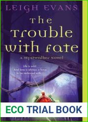 The Trouble with Fate (Mystwalker, #1)