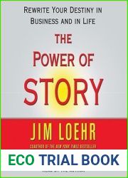 The Power of Story : Rewrite Your Destiny in Business and in Life