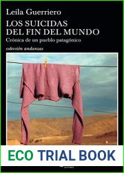 Los suicidas del fin del mundo: Cronica de un pueblo patagonico