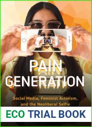 Pain Generation: Social Media, Feminist Activism, and the Neoliberal Selfie
