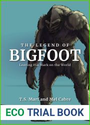 The Legend of Bigfoot: Leaving His Mark On the World