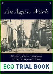 An Age to Work: Working-Class Childhood in Third Republic Paris