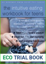The Intuitive Eating Workbook for Teens: A Non-Diet, Body Positive Approach to Building a Healthy Relationship with Food