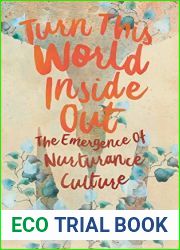Turn This World Inside Out: The Emergence of Nurturance Culture