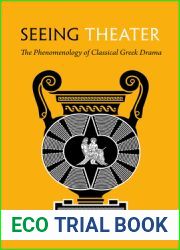 Seeing Theater: The Phenomenology of Classical Greek Drama