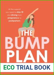 The Bump Plan: All The Support You Need to Stay Fit and Strong From Pregnancy to Postpartum