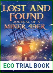 The Lost and Found Journal of a Miner 49er: Vol. 1