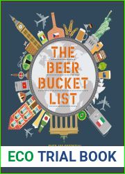 The Beer Bucket List: Over 150 essential beer experiences from around the world