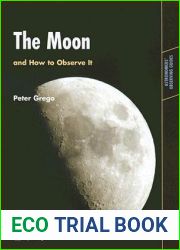 The Moon and How to Observe It (Astronomers| Observing Guides)