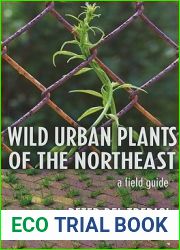 Wild Urban Plants of the Northeast: A Field Guide
