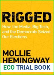 Rigged: How the Media, Big Tech, and the Democrats Seized Our Elections