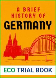 A Brief History of Germany: Indispensable for Travellers (Brief Histories)