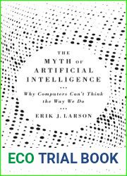The Myth of Artificial Intelligence: Why Computers Can|t Think the Way We Do