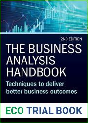 The Business Analysis Handbook: Techniques to Deliver Better Business Outcomes