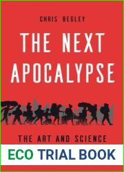 The Next Apocalypse: The Art and Science of Survival