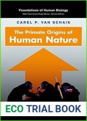 The Primate Origins of Human Nature (Foundation of Human Biology Book 2)