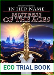 Mistress Of The Ages (The First Empress, Book 3) (In Her Name 9)