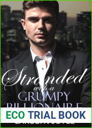 Stranded With A Grumpy Billionaire: A billionaire romance, enemies-to-lovers romcom