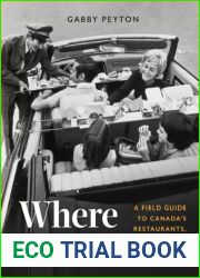 Where We Ate: A Field Guide to Canada|s Restaurants, Past and Present