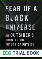 Fear of a Black Universe: An Outsider|s Guide to the Future of Physics