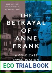 The Betrayal of Anne Frank: A Cold Case Investigation