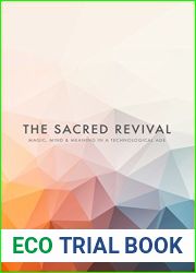 The Sacred Revival: Magic, Mind and Meaning in a Technological Age