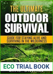 Outdoor Survival: The Ultimate Outdoor Survival Guide for Staying Alive and Surviving In The Wilderness (2nd Edition) (Prepping, Camping, Survivalism, … Handbook, Survival Blueprint Book 1)