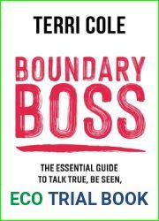 Boundary Boss: The Essential Guide to Talk True, Be Seen, and (Finally) Live Free