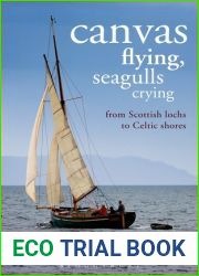 Canvas Flying, Seagulls Crying: From Scottish Lochs to Celtic Shores