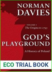 God|s Playground: A History of Poland, Vol. 1: The Origins to 1795