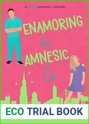 Enamoring Her Amnesic Ex (California Dreamin|, #0.5)