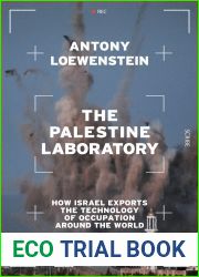 The Palestine Laboratory: how Israel exports the technology of occupation around the world