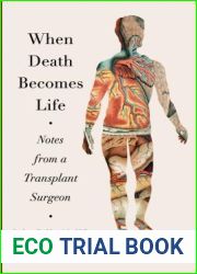 When Death Becomes Life: Notes from a Transplant Surgeon