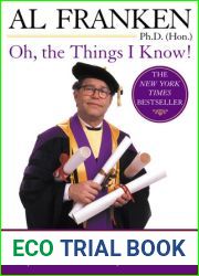 Oh, the Things I Know!: A Guide to Success, or, Failing That, Happiness