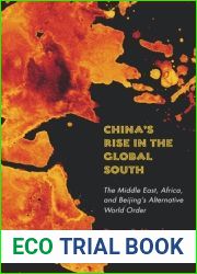 China|s Rise in the Global South: The Middle East, Africa, and Beijing|s Alternative World Order