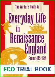 The Writer|s Guide to Everyday Life in Renaissance England: From 1485-1649 (Writer|s Guide to Everyday Life Series)