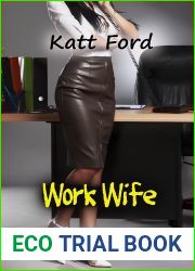 Work Wife: Parts 13 - 24