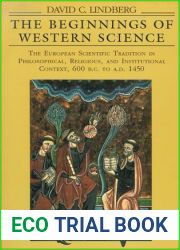 The Beginnings of Western Science: The European Scientific Tradition in Philosophical, Religious, and Institutional Context, 600 B.C. to A.D. 1450