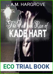 The Fall and Rise of Kade Hart (Hart Brothers #4)